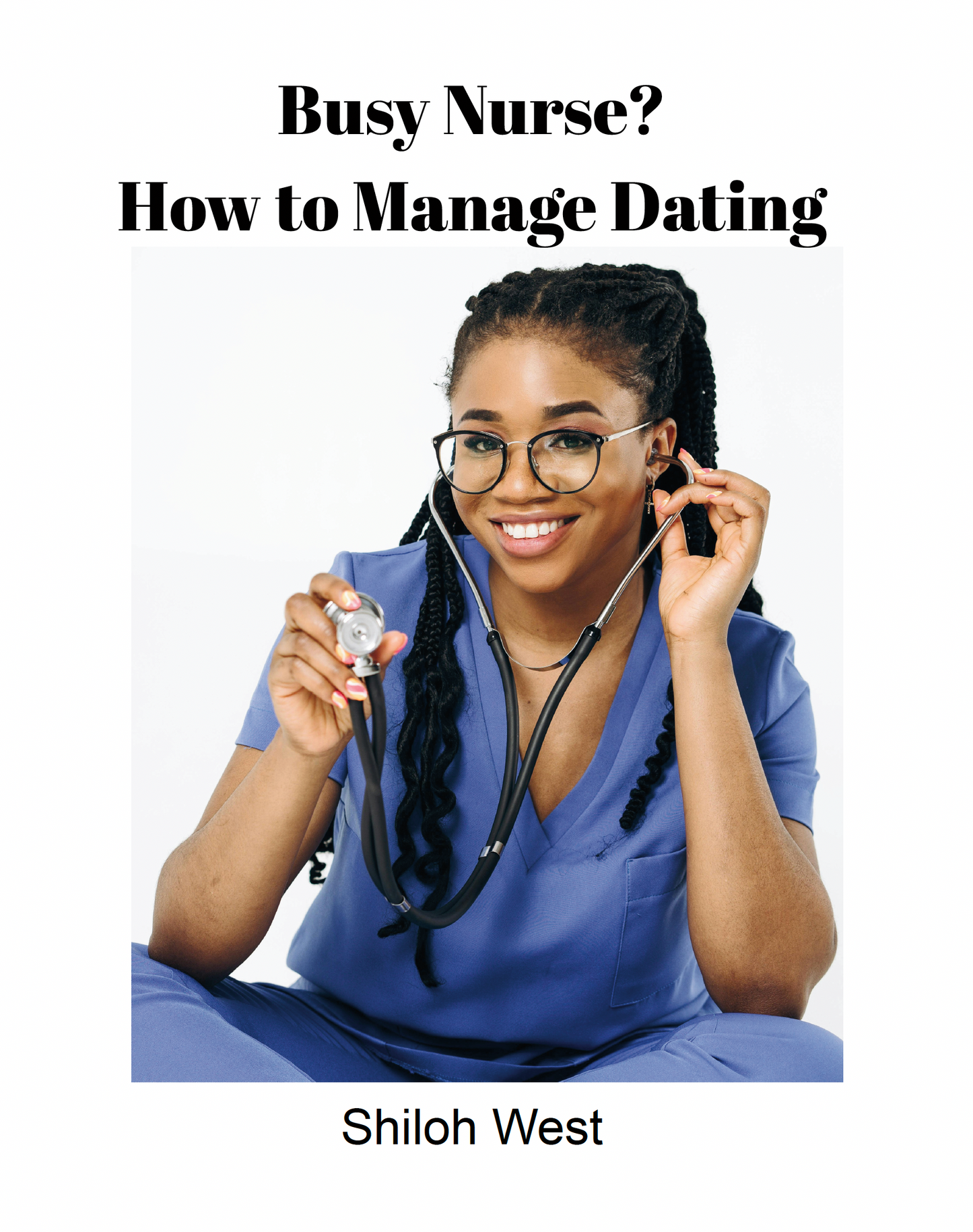 Busy Nurse: How To Manage Dating