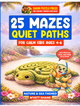 25 Mazes: Quiet Paths for Calm kids ages 4-6: Large, Simple Mazes Designed for Calm Focus - A Sensory-Friendly Puzzle Book for Neurodivergent Kids Including ADHD & Autism, Nature-Sea Theme