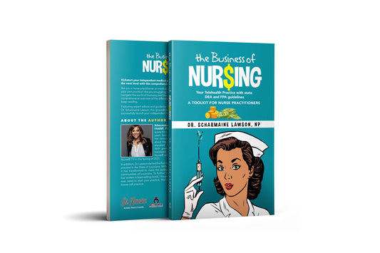 The Business of Nur$ing: Telemedicine, DEA and FPA guidelines, A Toolkit for Nurse Practitioners Vol. 2