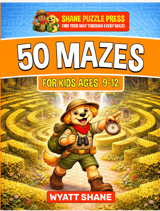 50 Mazes for kids 9-12: A Screen-Free Maze Activity Book for Focus, Critical Thinking, and Confidence Building